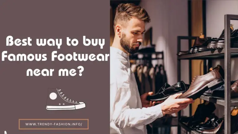 Best 8 ways to buy Famous Footwear near me?