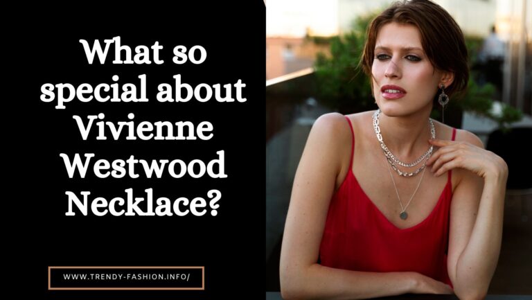 What so special about Vivienne Westwood Necklace?